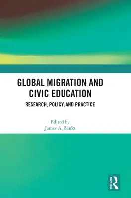 Globalna migracja i edukacja obywatelska: Badania, polityka i praktyka - Global Migration and Civic Education: Research, Policy, and Practice