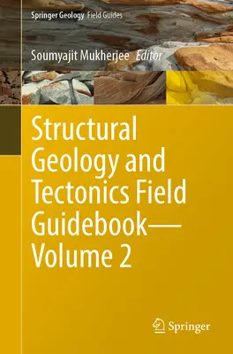 Przewodnik terenowy po geologii strukturalnej i tektonice - tom 2 - Structural Geology and Tectonics Field Guidebook--Volume 2