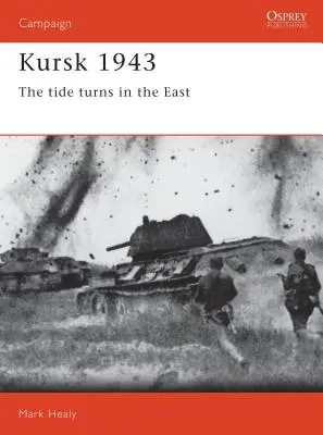 Kursk 1943: Fala odwraca się na wschodzie - Kursk 1943: The Tide Turns in the East