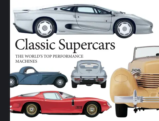 Klasyczne supersamochody: Najlepsze maszyny na świecie - Classic Supercars: The World's Top Performance Machines