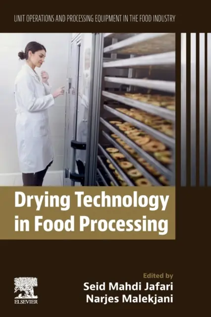 Technologia suszenia w przetwórstwie żywności: Operacje jednostkowe i urządzenia przetwórcze w przemyśle spożywczym - Drying Technology in Food Processing: Unit Operations and Processing Equipment in the Food Industry