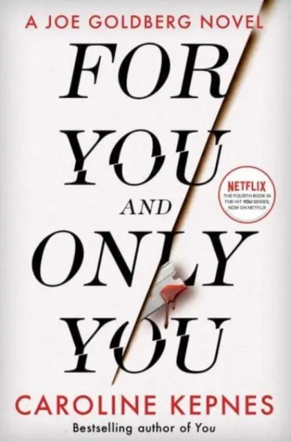 For You And Only You - nowy, wciągający thriller z serii YOU, obecnie hit Netflixa - For You And Only You - The addictive new thriller in the YOU series, now a hit Netflix show