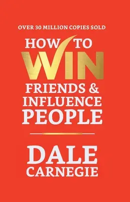 Jak zdobyć przyjaciół i wpływać na ludzi - How to Win Friends and Influence People