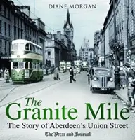 Granite Mile - historia ulicy Union w Aberdeen - Granite Mile - The Story of Aberdeen's Union Street