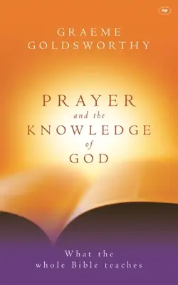 Modlitwa i poznanie Boga: Czego uczy cała Biblia - Prayer and the Knowledge of God: What the Whole Bible Teaches