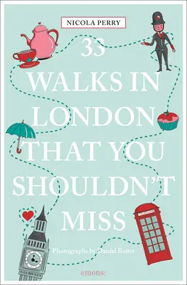 33 spacery po Londynie, których nie możesz przegapić (poprawione i zaktualizowane) - 33 Walks in London That You Shouldn't Miss (Revised & Updated)