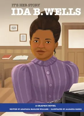 To jej historia - Ida B. Wells: Powieść graficzna - It's Her Story Ida B. Wells: A Graphic Novel