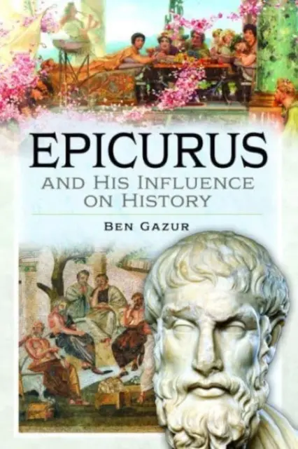 Epikur i jego wpływ na historię - Epicurus and His Influence on History