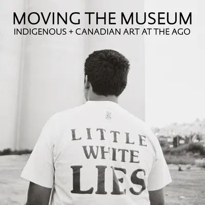 Moving the Museum: Rdzenna + kanadyjska sztuka w Ago - Moving the Museum: Indigenous + Canadian Art at the Ago