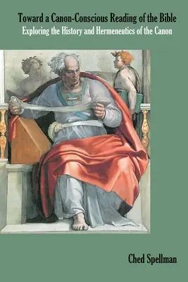 W kierunku świadomego kanonu czytania Biblii: Odkrywanie historii i hermeneutyki kanonu - Toward a Canon-Conscious Reading of the Bible: Exploring the History and Hermeneutics of the Canon