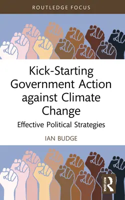 Rozpoczęcie działań rządu przeciwko zmianom klimatycznym: Skuteczne strategie polityczne - Kick-Starting Government Action against Climate Change: Effective Political Strategies