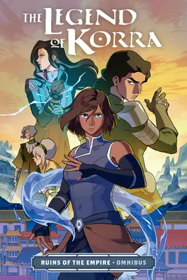 Legenda Korry: Ruiny Imperium - Omnibus - The Legend of Korra: Ruins of the Empire Omnibus