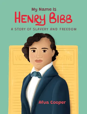 Nazywam się Henry Bibb: historia niewolnictwa i wolności - My Name Is Henry Bibb: A Story of Slavery and Freedom