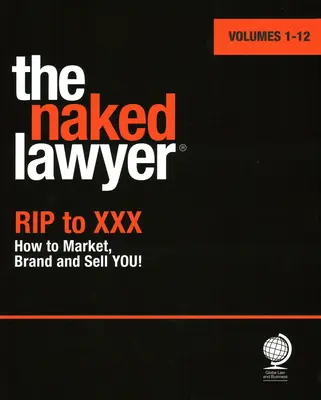 Nagi prawnik - Rip to XXX, jak się sprzedać, wypromować i sprzedać - Naked Lawyer - Rip to XXX How to Market, Brand and Sell You