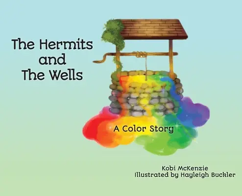 Pustelnicy i studnie: Kolorowa opowieść - The Hermits and the Wells: A Color Story