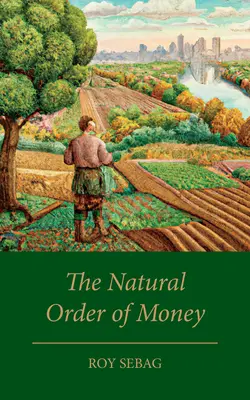 Naturalny porządek pieniądza - The Natural Order of Money