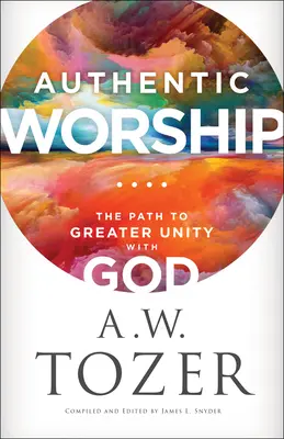 Autentyczne uwielbienie: Droga do większej jedności z Bogiem - Authentic Worship: The Path to Greater Unity with God