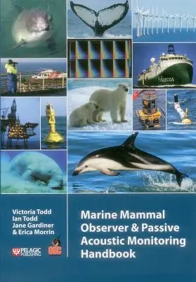 Podręcznik obserwatora ssaków morskich i pasywnego monitoringu akustycznego - Marine Mammal Observer and Passive Acoustic Monitoring Handbook