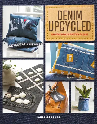 Denim Upcycled: Tchnij nowe życie w stare dżinsy - Denim Upcycled: Breathe New Life Into Old Jeans