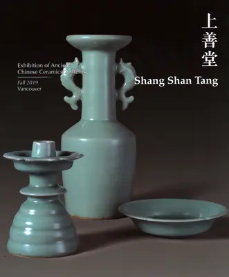 Shang Shan Tang: Wystawa starożytnej chińskiej ceramiki 20 pozycji - Shang Shan Tang: Exhibition of Ancient Chinese Ceramics 20 Item