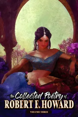 Zebrana poezja Roberta E. Howarda, tom 3 - The Collected Poetry of Robert E. Howard, Volume 3