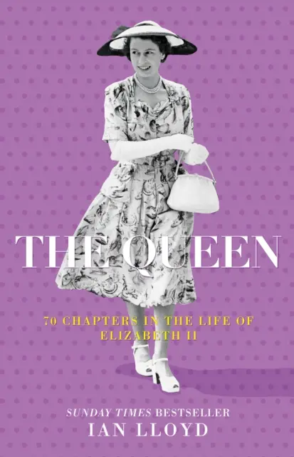 Królowa - 70 rozdziałów z życia Elżbiety II - The Queen - 70 Chapters in the Life of Elizabeth II