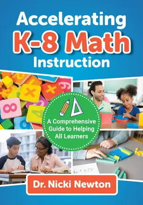 Przyspieszenie nauczania matematyki w klasach K-8: Kompleksowy przewodnik pomagający wszystkim uczniom - Accelerating K-8 Math Instruction: A Comprehensive Guide to Helping All Learners