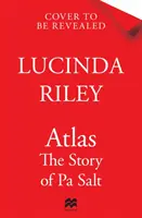 Atlas: Historia Pa Salt - Epickie zakończenie serii Siedem Sióstr - Atlas: The Story of Pa Salt - The epic conclusion to the Seven Sisters series