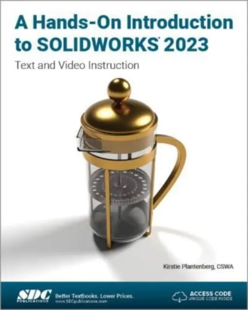 Praktyczne wprowadzenie do SOLIDWORKS 2023 - instrukcje tekstowe i wideo - Hands-On Introduction to SOLIDWORKS 2023 - Text and Video Instruction