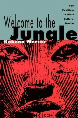 Witamy w dżungli: Nowe pozycje w czarnych studiach kulturowych - Welcome to the Jungle: New Positions in Black Cultural Studies