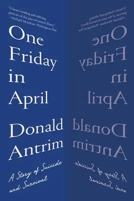 Pewnego kwietniowego piątku: Historia samobójstwa i przetrwania - One Friday in April: A Story of Suicide and Survival