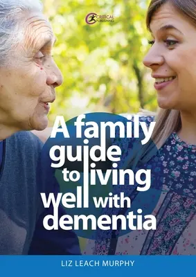 Rodzinny przewodnik po dobrym życiu z demencją - A Family Guide to Living Well with Dementia