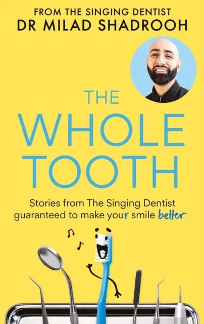 Cały ząb - historie od śpiewającego dentysty gwarantujące poprawę uśmiechu - Whole Tooth - Stories from The Singing Dentist guaranteed to make your smile better