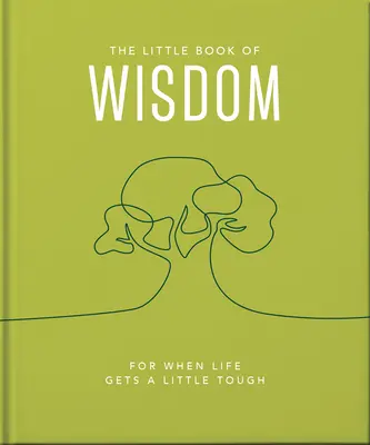 Mała księga mądrości: Gdy życie staje się trudne - The Little Book of Wisdom: For When Life Gets a Little Tough