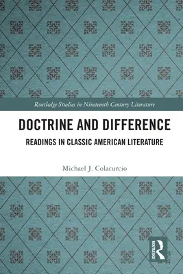 Doktryna i różnica: Lektury z klasycznej literatury amerykańskiej - Doctrine and Difference: Readings in Classic American Literature