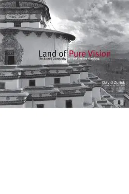 Kraina czystej wizji: Święta geografia Tybetu i Himalajów - Land of Pure Vision: The Sacred Geography of Tibet and the Himalaya