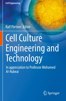 Inżynieria i technologia kultur komórkowych: W uznaniu dla profesora Mohameda Al-Rubeai - Cell Culture Engineering and Technology: In Appreciation to Professor Mohamed Al-Rubeai