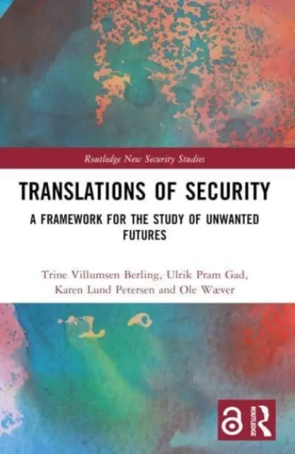 Tłumaczenia bezpieczeństwa: Ramy dla badania niechcianej przyszłości - Translations of Security: A Framework for the Study of Unwanted Futures