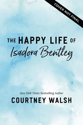 Szczęśliwe życie Isadory Bentley - The Happy Life of Isadora Bentley