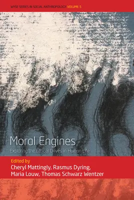 Moral Engines: Odkrywanie etycznych motywacji w ludzkim życiu - Moral Engines: Exploring the Ethical Drives in Human Life