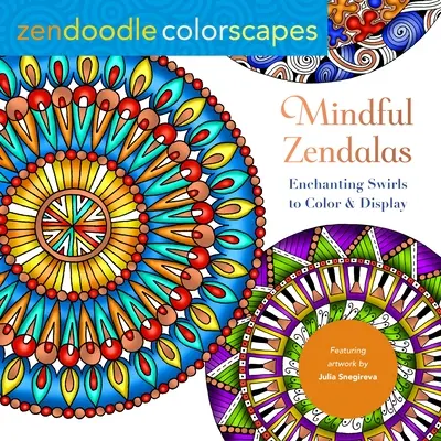 Zendoodle Colorscapes: Mindful Zendalas: Czarujące wiry do kolorowania i wyświetlania - Zendoodle Colorscapes: Mindful Zendalas: Enchanting Swirls to Color & Display