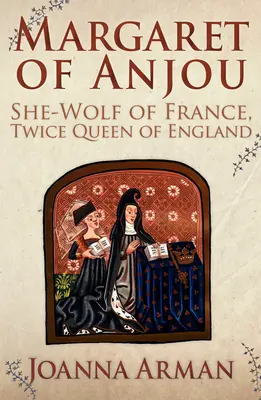 Małgorzata Andegaweńska - wilczyca Francji, dwukrotna królowa Anglii - Margaret of Anjou - She-Wolf of France, Twice Queen of England