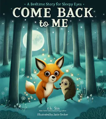 Wróć do mnie: Opowieść na dobranoc dla zaspanych oczu - Come Back to Me: A Bedtime Story for Sleepy Eyes