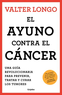 El Ayuno Contra El Cncer. Una Gua Revolucionaria Para Prevenir, Tratar Y Curar Los Tumores / Post przeciwko rakowi - El Ayuno Contra El Cncer. Una Gua Revolucionaria Para Prevenir, Tratar Y Curar Los Tumores / Fasting Against Cancer