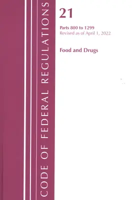 Kodeks przepisów federalnych, tytuł 21 Żywność i leki 800-1299, 2022 r. (Biuro Rejestru Federalnego (USA)) - Code of Federal Regulations, Title 21 Food and Drugs 800 - 1299, 2022 (Office of the Federal Register (U S ))