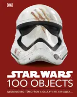 Star Wars 100 Objects - Illuminating Items From a Galaxy Far, Far Away....