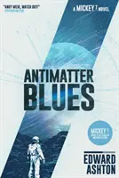 Antimatter Blues - powieść Mickey7 - Antimatter Blues - A Mickey7 Novel