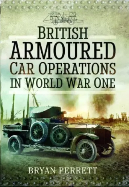 Operacje brytyjskich samochodów pancernych podczas pierwszej wojny światowej - British Armoured Car Operations in World War One