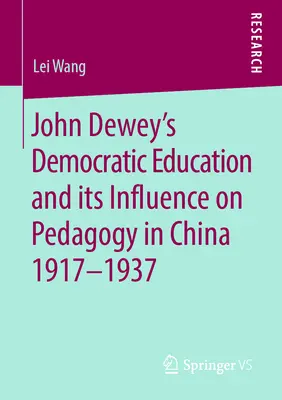 Edukacja demokratyczna Johna Deweya i jej wpływ na pedagogikę w Chinach w latach 1917-1937 - John Dewey's Democratic Education and Its Influence on Pedagogy in China 1917-1937