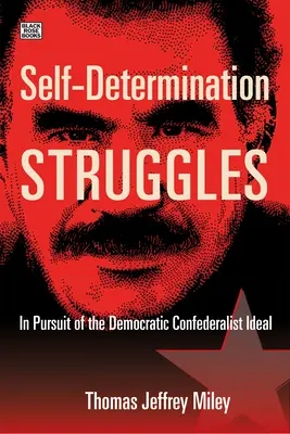 Walka o samostanowienie: W pogoni za demokratycznym ideałem konfederalizmu - Self-Determination Struggles: In Pursuit of the Democratic Confederalist Ideal